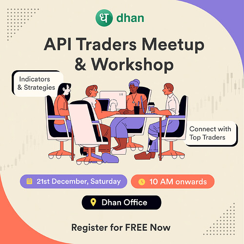 API Traders Meetup & Workshop - Dhan Office